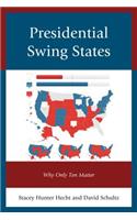 Presidential Swing States: Why Only Ten Matter