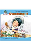 Overdoing It