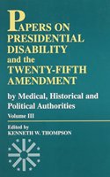 Papers on Presidential Disability and the Twenty-Fifth Amendment