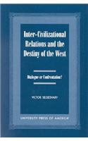 Inter-Civilization Relations and the Destiny of the West: Dialogue or Confrontation?