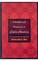 Federalism and Democracy in Latin America