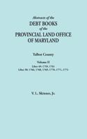 Abstracts of the Debt Books of the Provincial Land Office of Maryland. Talbot County, Volume II. Liber 49