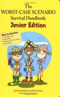 The Worst Case Scenario Survival Handbook: Junior Edition