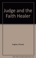 Judge and the Faith Healer