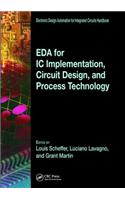 EDA for IC Implementation, Circuit Design, and Process Technology