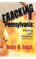 Fracking Pennsylvania: Flirting with Disaster