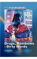 Drugs, Rainbows & Dirty Words