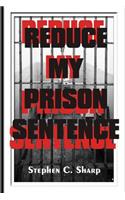 Reduce My Prison Sentence