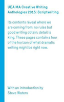 UEA Creative Writing Anthology Scriptwriting