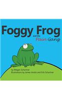 Foggy Frog and the Pain Gang