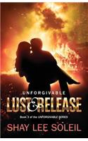 Unforgivable Lust & Release
