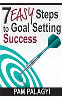 7 Easy Steps to Goal Setting Success