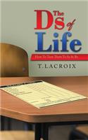 Ds of Life
