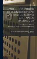 Part I - The Synthesis of Dibenzothiophene and Some Derivatives Containing Radiosulfur; Part II - The Synthesis of Some Substituted Diphenyl-propylamines