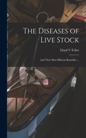 Diseases of Live Stock [microform]
