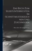 buch zum selbstunterrichten im schnittmusterzeichnen und zuschneiden