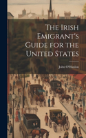Irish Emigrant's Guide for the United States