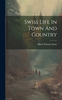 Swiss Life In Town And Country