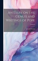 Essay on the Genuis and Writings of Pope; Volume I