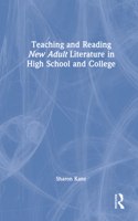 Teaching and Reading New Adult Literature in High School and College