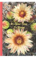 It's Your Time To Bloom: 6x9 Journal, 118 pages lined