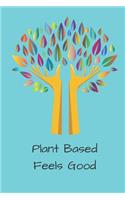 Plant Based Feels Good: WFPB Food Journal