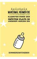 Manchmal Nehmen Die Kleinsten Dinge Den Größten Platz in Unserem Herzen Ein Schwangerschaftstagebuch: A5 Notizbuch Punkteraster als Geschenk für Schwangere - Geschenkidee für werdene Mütter - Schwangerschafts-tagebuch - Kalender - Erinnerungsalbum