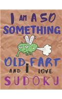 I Am a 50 Something Old Fart and I Love Sudoku