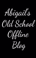 Abigail's Old School Offline Blog