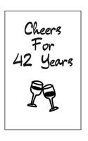 Cheers For 42 Years Notebook