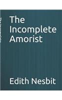 The Incomplete Amorist