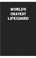 World's Okayest Lifeguard: Blank Lined Career Notebook Journal