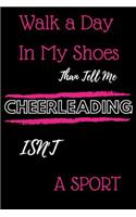 Walk a Day in My Shoes Than Tell Me Cheerleading Isn't a Sport