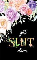 Get Shit Done