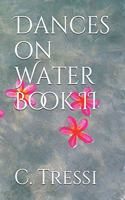 Dances on Water Book II