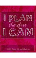 I Plan Therefore I Can: A College Rule Lined Composition Notebook