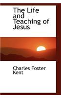 The Life and Teaching of Jesus: (English)