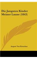 Die Jungsten Kinder Meiner Laune (1843): (English)