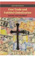 Free Trade and Faithful Globalization