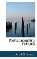 Poems, Legendary, Incidental