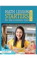 Math Lesson Starters for the Common Core, Grades 6-8: Activities Aligned to the Standards and Assessments