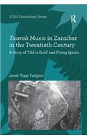 Taarab Music in Zanzibar in the Twentieth Century