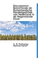 Documenten Betreffende de Buitenlandsche Handelspolitiek Van Nederland in de Negentiende Eeuw