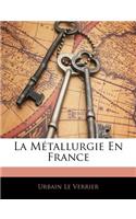 La Métallurgie En France