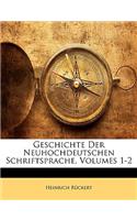 Geschichte Der Neuhochdeutschen Schriftsprache, Volumes 1-2