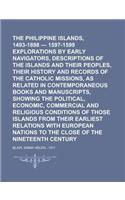 The Philippine Islands, 1493-1898 - 1597-1599 Explorations by Early Navigators, Descriptions of the Islands and Their Peoples, Their History and Recor