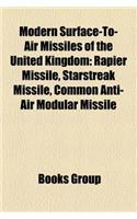 Modern Surface-To-Air Missiles of the United Kingdom: Rapier Missile, Starstreak Missile, Common Anti-Air Modular Missile