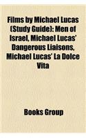 Films by Michael Lucas (Study Guide): Men of Israel, Michael Lucas' Dangerous Liaisons, Michael Lucas' La Dolce Vita(English)