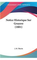 Notice Historique Sur Gruyere (1881)