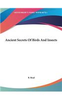 Ancient Secrets of Birds and Insects